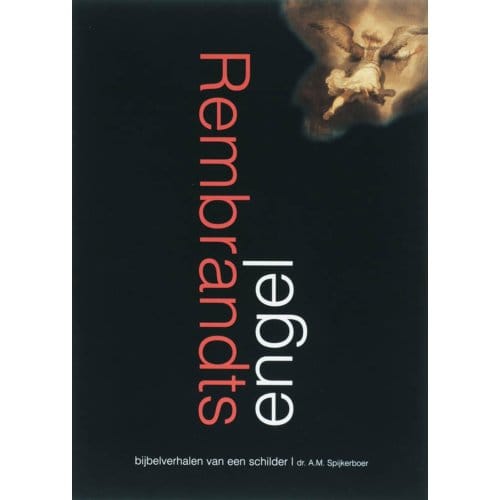 Rembrandts Engel - A.M. Spijkerboer