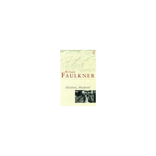 Absalom, Absalom! - Vintage Classics - William Faulkner