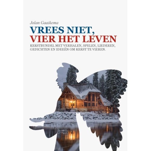 Vrees Niet, Vier Het Leven! - Jolan Gaaikema