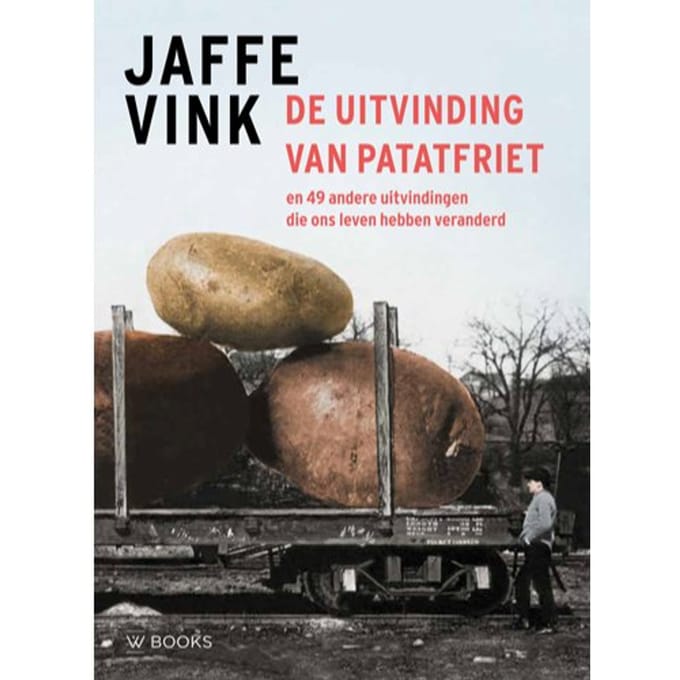 De Uitvinding Van Patatfriet - Jaffe Vink