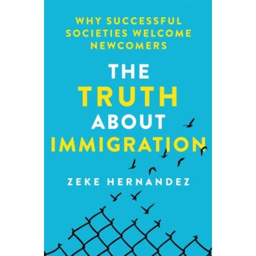 The Truth About Immigration - Zeke Hernandez