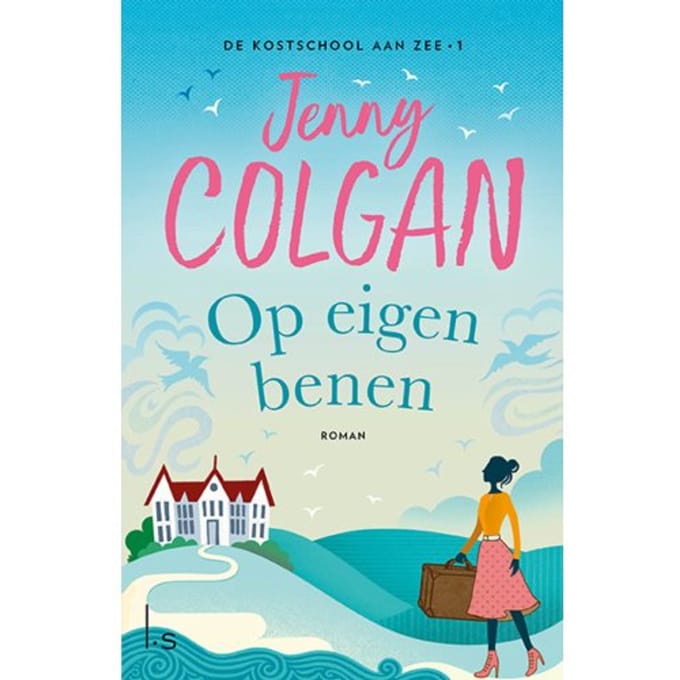Op Eigen Benen - De Kostschool Aan Zee - Jenny Colgan