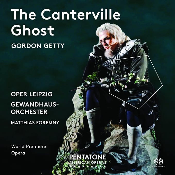 Oper Leipzig, Matthias Foremny - Gordon Getty: The Canterville Ghost (Super Audio CD)