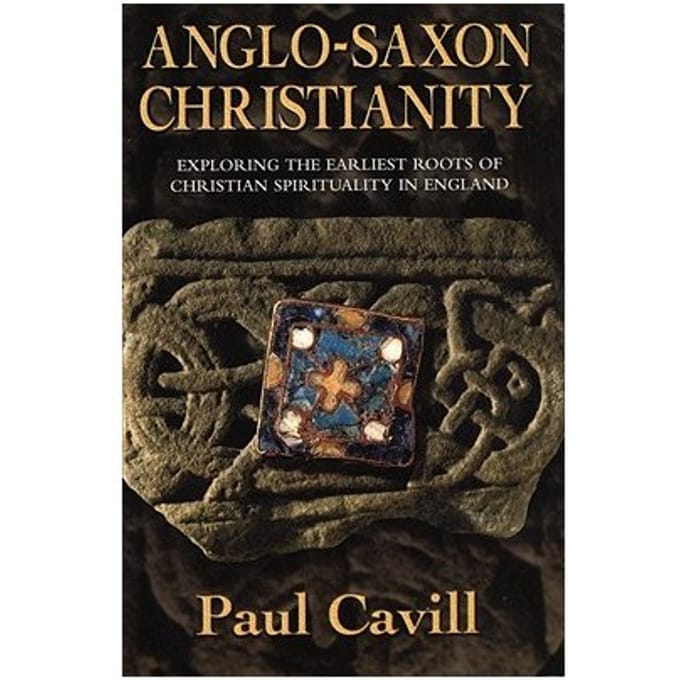 Anglo-Saxon Christianity - Paul Cavill
