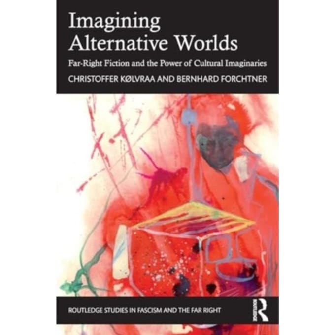 Imagining Alternative Worlds - Routledge Studies In Fascism And The Far Right - Christoffer (Aarhus University K
