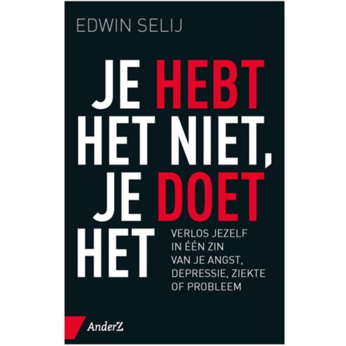 Je Hebt Het Niet, Je Doet Het - Edwin Selij