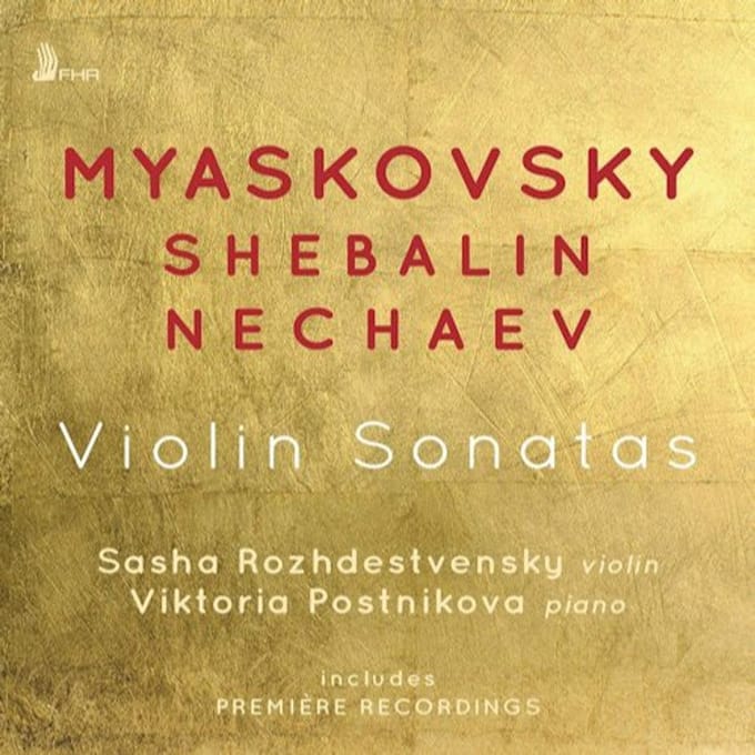Myaskovsky. Shebalin. Nechaev: Violin Sonatas
