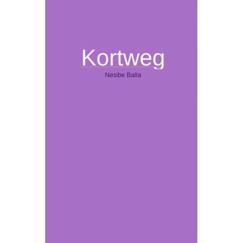 Kortweg - Nesibe Balta