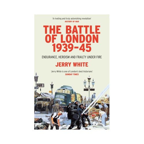 The Battle Of London 1939-45 - Jerry White