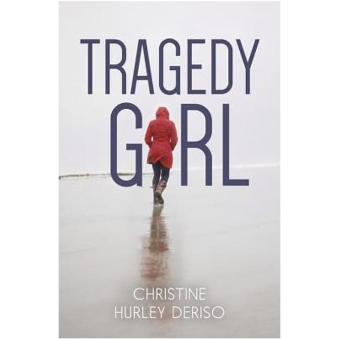 Tragedy Girl - Christine Hurley Deriso