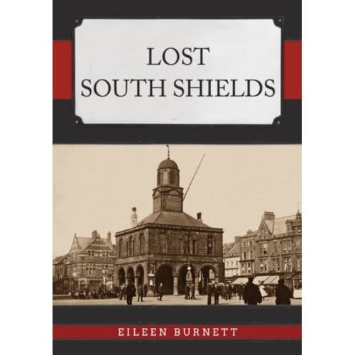 Lost South Shields - Lost - Burnett, Eileen