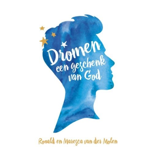 Dromen, Een Geschenk Van God - Ronald van der Molen