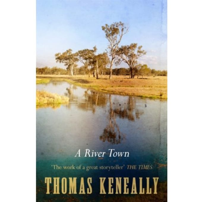 A River Town - Keneally, Thomas