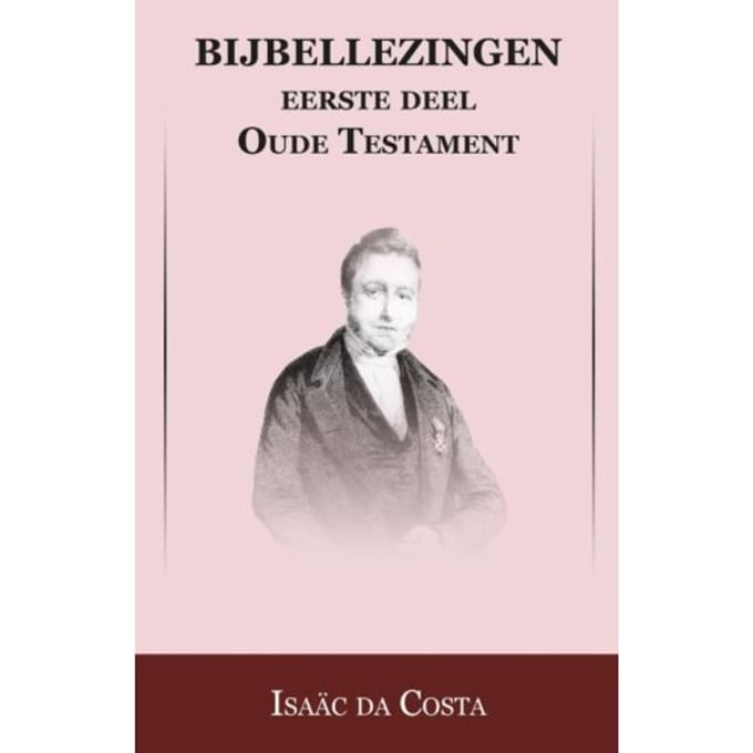 Oude Testament / Genesis Tot Esther - Bijbellezingen - Isaac da Costa