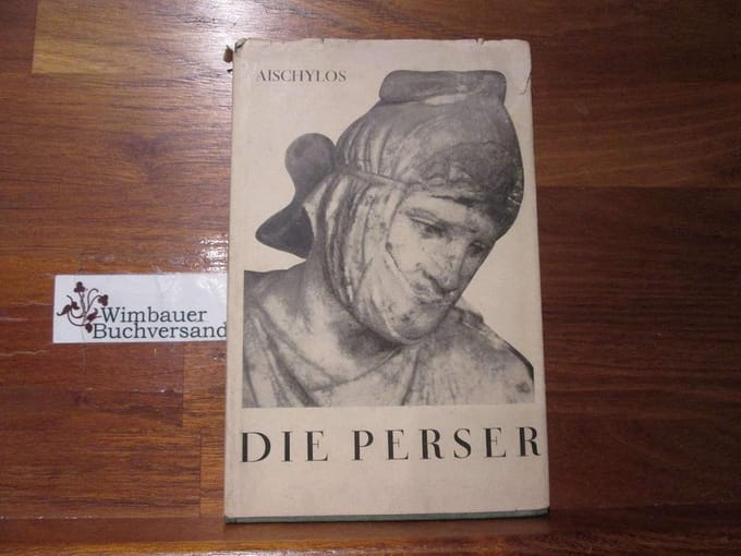 Die Perser - Grieks-Duitse Vertaling van het Oude Griekse Treurspel