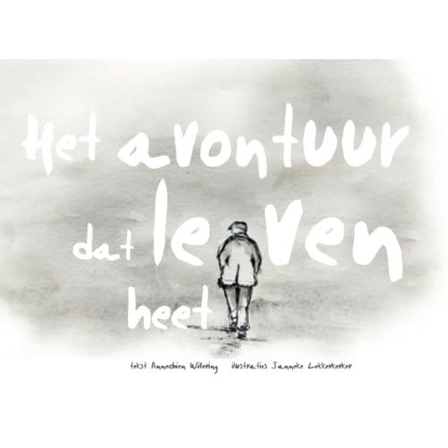 Het Avontuur Dat Leven Heet - Annechien Willering
