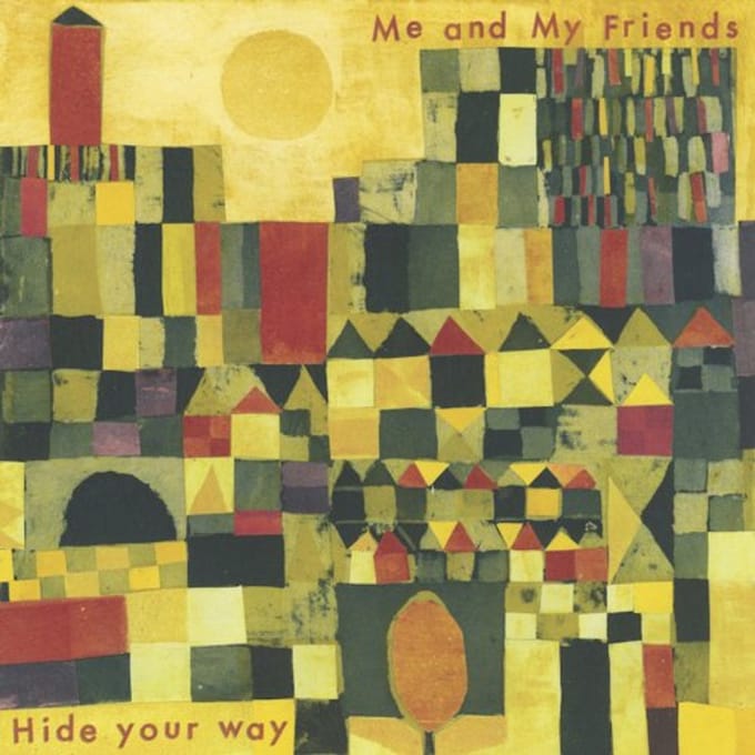 Me And My Friends - Hide Your Way (LP)