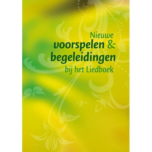 Nieuwe Voorspelen En Begeleidingen Bij Het Liedboek