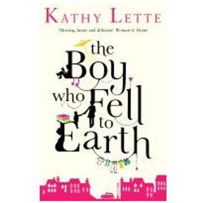 The Boy Who Fell To Earth - Kathy Lette