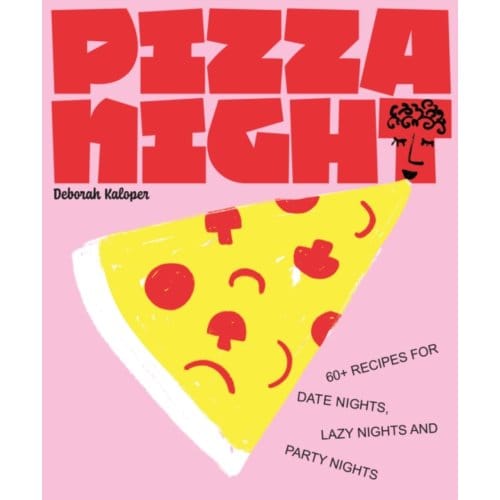Pizza Night - Night In - Deborah Kaloper