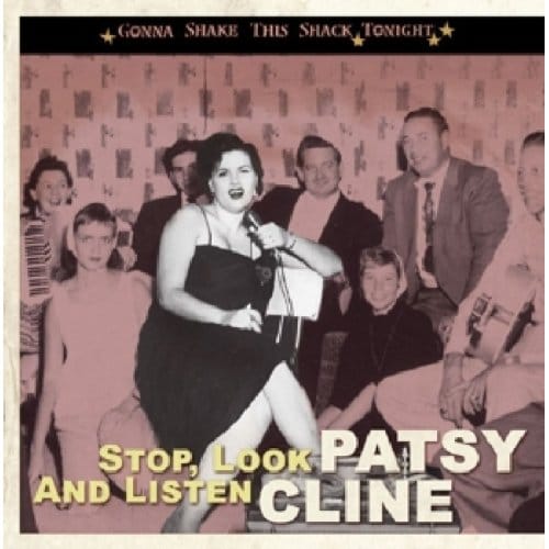 Stop, Look And Listen Gonna Shake This Shack Tonight - Patsy Cline