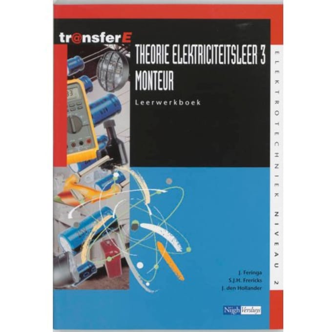 Theorie Elektriciteitsleer / 3 Monteur / Leerwerkboek - Transfere - J. Feringa