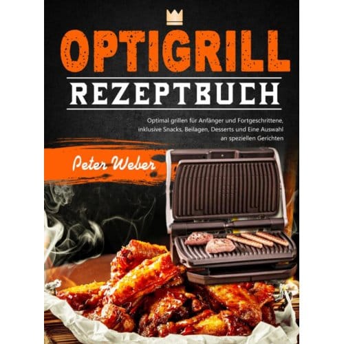 Optigrill Rezeptbuch - Peter Weber
