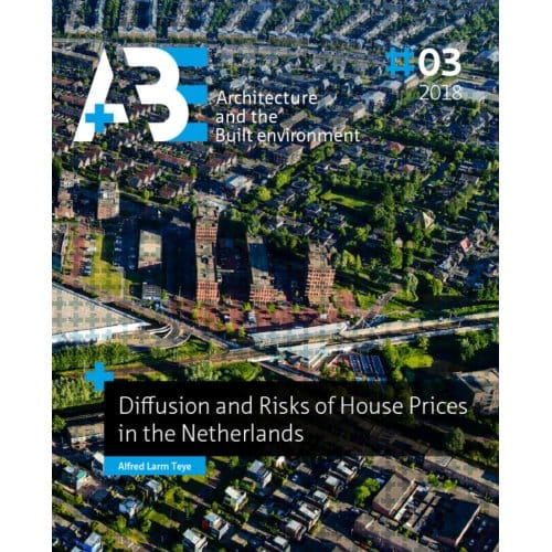 Diffusion And Risks Of House Prices In The Netherlands - A+Be Architecture And The Built - Alfred Larm Teye