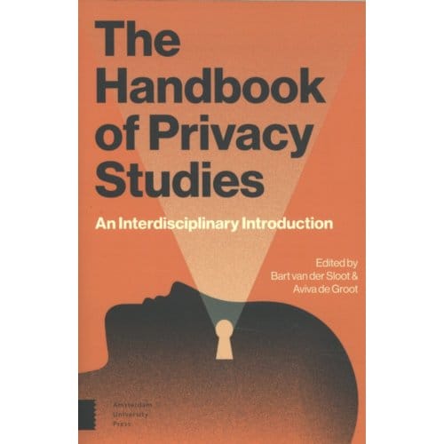 The Handbook Of Privacy Studies - Aviva de Groot