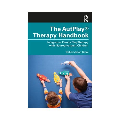 The Autplay Therapy Handbook - Grant, Robert Jason