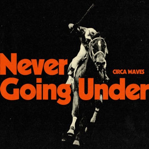 Circa Waves - Never Going Under (LP) (Coloured Vinyl)