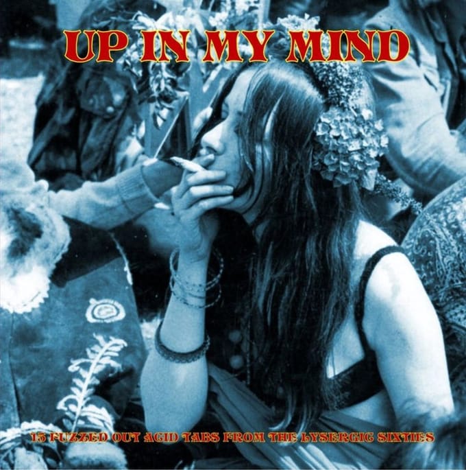 Up In My Mind (15 Fuzzed Out Acid Tabs From The Lysergig Sixties) - V/a (various Artists)