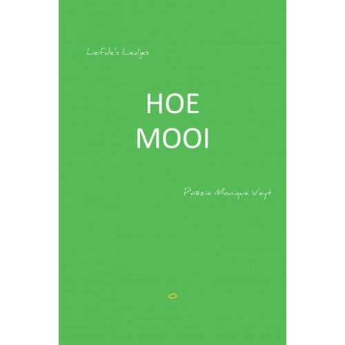 Hoe Mooi - Monique Veyt