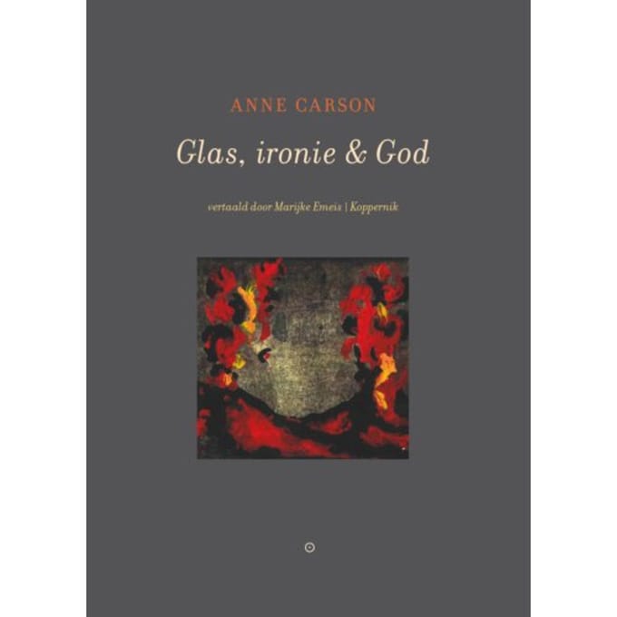 Glas, Ironie & God - Anne Carson