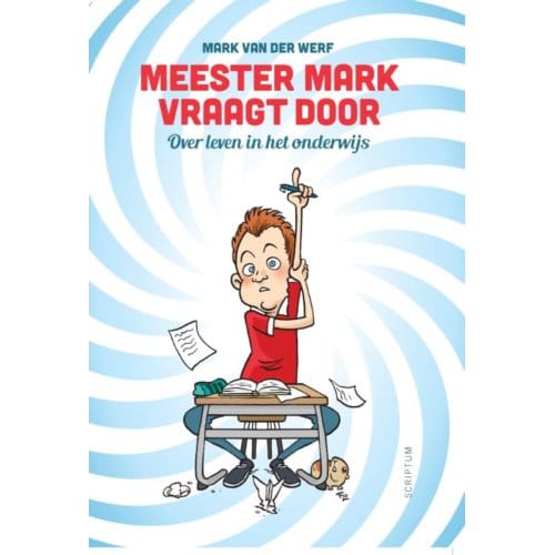 Meester Mark Vraagt Door - Mark van der Werf
