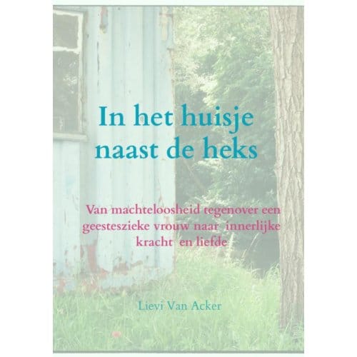 In Het Huisje Naast De Heks - Lievi Van Acker