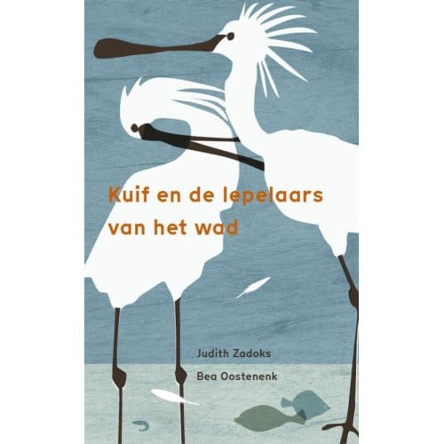 Kuif En De Lepelaars Van Het Wad - Judith Zadoks