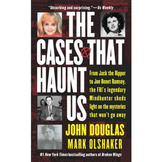 The Cases That Haunt Us - John E. Douglas