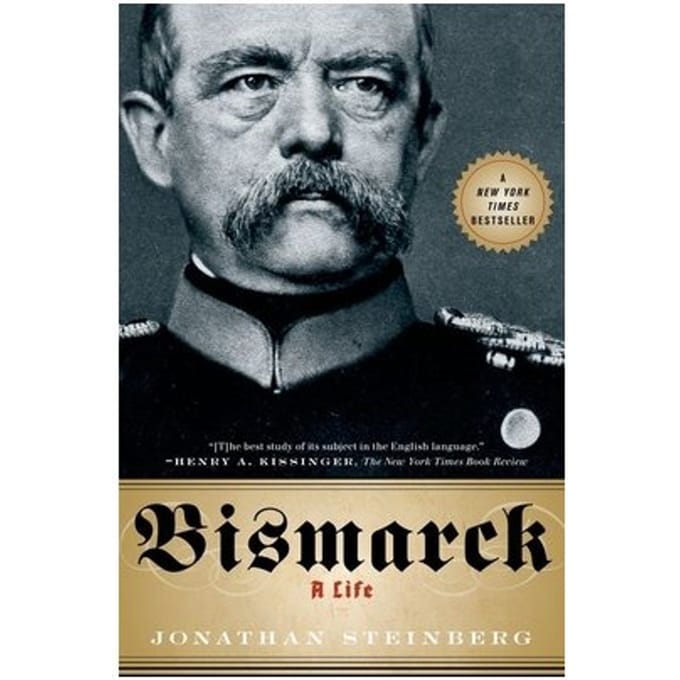 Bismarck: A Life - Jonathan Steinberg