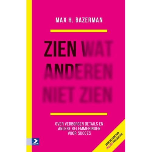 Zien Wat Anderen Niet Zien - Max H. Bazerman