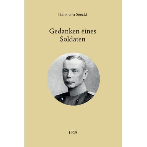 Gedanken Eines Soldaten - Hans Von Seeckt