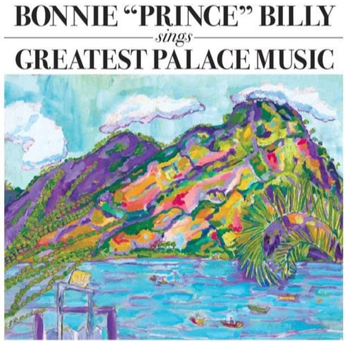 Greatest Palace Music - Bonnie Prince Billy