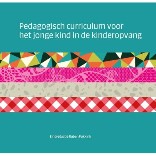 Pedagogisch Curriculum Voor Het Jonge Kind In De Kinderopvang - Stichting Bureau Kwaliteit Kinde