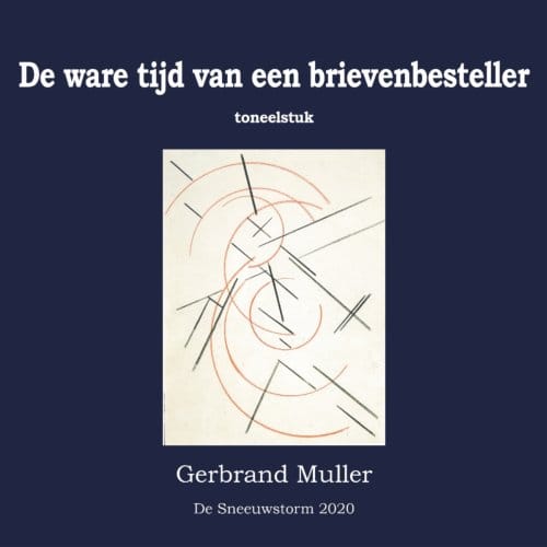 De Ware Tijd Van Een Brievenbesteller - Gerbrand Muller