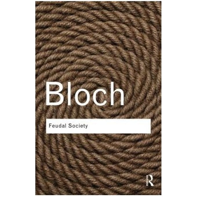 Feudal Society - Routledge Classics - Bloch, Marc