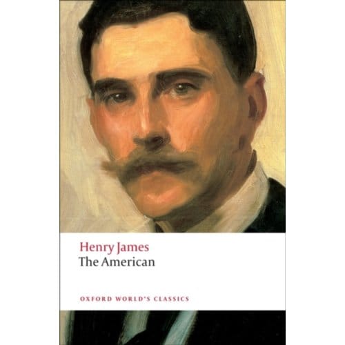 The American - Oxford World's Classics - Henry James