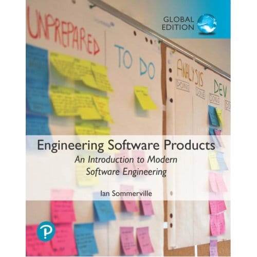 Engineering Software Products: An Introduction To Modern Software Engineering, Global Edition - Ian Sommerville