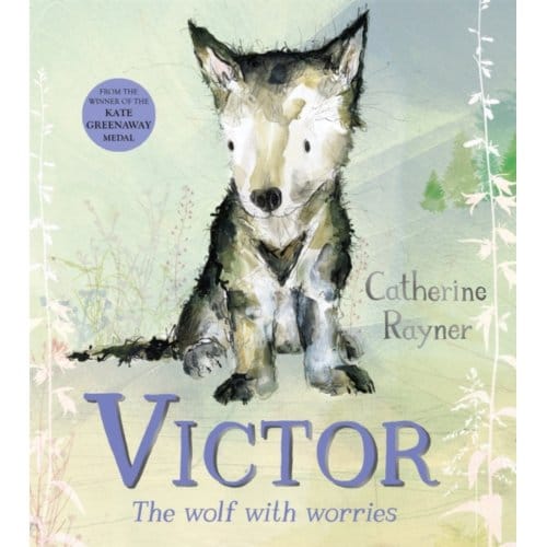 Victor, The Wolf With Worries - Catherine Rayner
