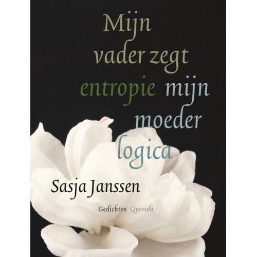 Mijn Vader Zegt Entropie Mijn Moeder Logica - Sasja Janssen