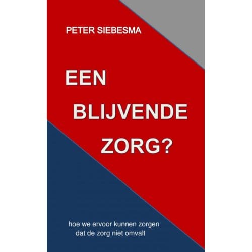 Een Blijvende Zorg? - Peter Siebesma